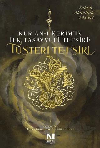 Kur’an-ı Kerim'in İlk Tasavvufi Tefsiri: Tüsteri Tefsiri