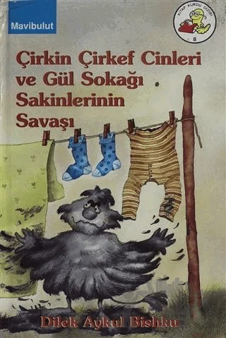 Çirkin Çirkef Cinleri Ve Gül Sokağı Sakinlerinin Savaşı – Dilek Aykul Bishku – Mavibulut Yayınları kitap kapağı