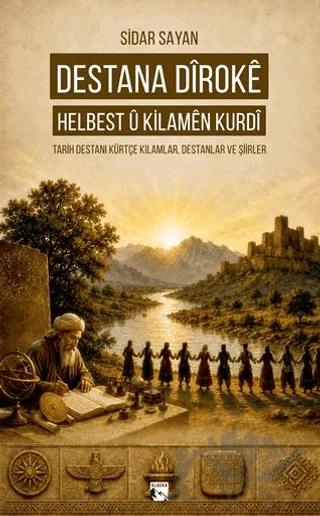Destana Dîrokê Helbest Û Kilamên Kurdî