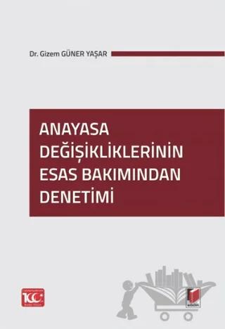 Anayasa Değişikliklerinin Esas Bakımından Denetimi