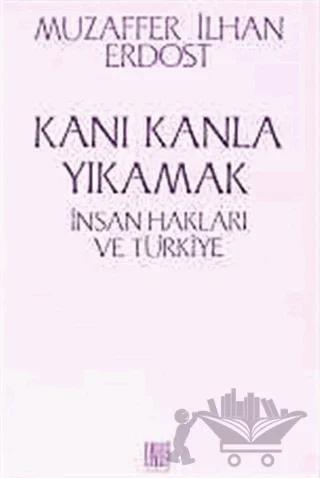 Kanı Kanla Yıkamak İnsan Hakları ve Türkiye