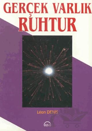 Gerçek Varlık Ruhtur