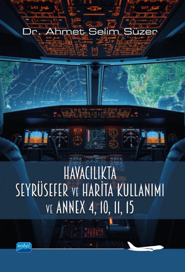 Havacılıkta Seyrüsefer ve Harita Kullanımı & Annex 4, 10, 11, 15 – Ahmet Selim Süzer – Nobel Akademik Yayıncılık kitap kapağı