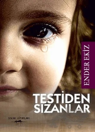 Testiden Sızanlar – Ender Ekiz – Sokak Kitapları Yayınları kitap kapağı