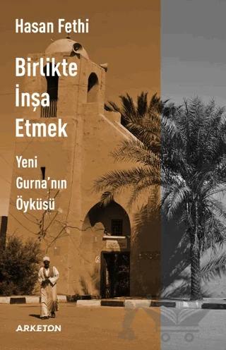 Birlikte İnşa Etmek Yeni Gurna'nın Öyküsü