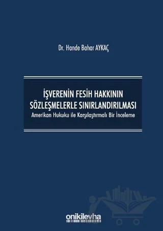 İşverenin Fesih Hakkının Sözleşmelerle Sınırlandırılması