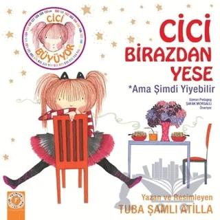 Cici Birazdan Yese Ama Şimdi Yiyebilir
