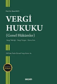 Vergi Hukuku (Genel Hükümler) Vergi Tekniği– Vergi Yargısı– Kamu İcra – Murat Batı – Seçkin Yayıncılık kitap kapağı