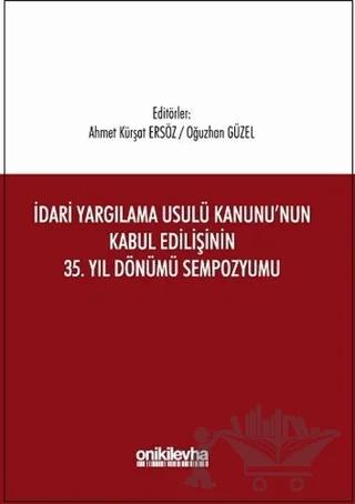 İdari Yargılama Usulü Kanunu'nun Kabul Edilişinin 35. Yıl Dönümü Sempozyumu