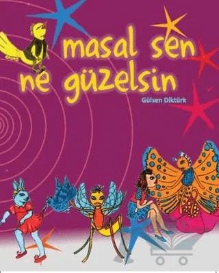Masal Sen Ne Güzelsin – Gülsen Diktürk – Kitap Dostu Yayınları kitap kapağı