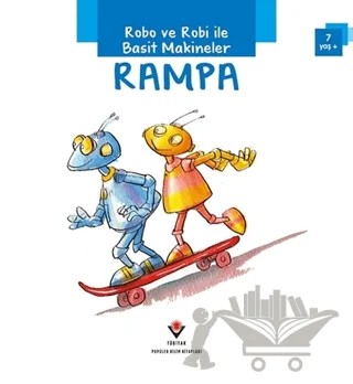 Robo ve Robi ile Basit Makineler - Rampa – Felicia Law, Gerry Bailey – TÜBİTAK Yayınları kitap kapağı