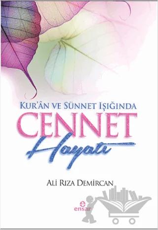Kur’an ve Sünnet Işığında Cennet Hayatı