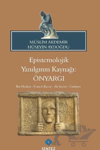 Epistemolojik Yanılgının Kaynağı: Önyargı