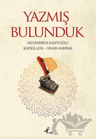Yazmış Bulunduk – Kader Gür, Muharrem Kaşıtoğlu, Sinan Kavrak – Profil Kitap kitap kapağı