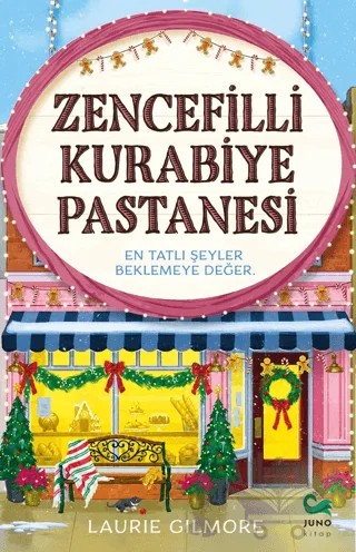 Zencefilli Kurabiye Pastanesi – Laurie Gilmore – Juno Kitap kitap kapağı