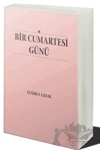 Bir Cumartesi Günü – Tuğrul Çelik – Cinius Yayınları kitap kapağı