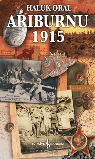 Arıburnu 1915 – Haluk Oral – İş Bankası Kültür Yayınları kitap kapağı
