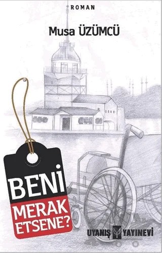 Beni Merak Etsene? – Musa Üzümcü – Uyanış Yayınevi kitap kapağı