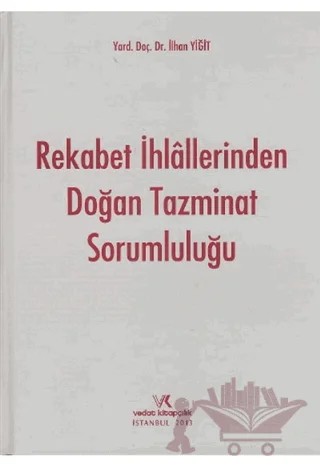 Rekabet İhlallerinden Doğan Tazminat Sorumluluğu – İlhan Yiğit – Vedat Kitapçılık kitap kapağı