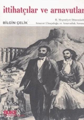 İttihatçılar ve Arnavutlar