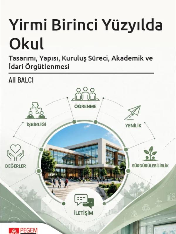 Yirmi Birinci Yüzyılda Okul Tasarımı, Yapısı, Kuruluş Süreci, Akademik ve İdari Örgütlenmesi
