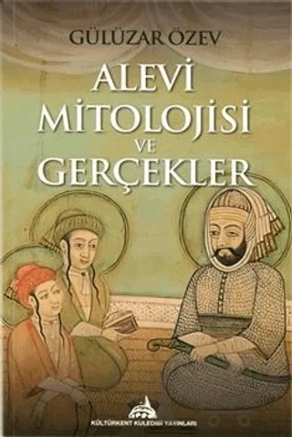 Alevi Mitolojisi ve Gerçekler – Gülüzar Özev – Kültürkent Kuledibi Yayınları kitap kapağı