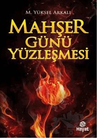 Mahşer Günü Yüzleşmesi – M. Yüksel Arkalı – Hayat Yayınları kitap kapağı