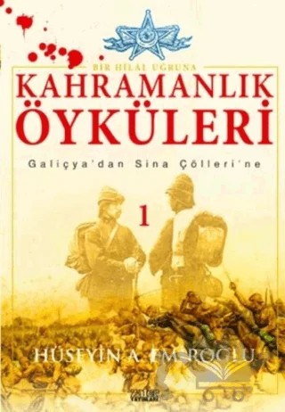 Kahramanlık Öyküleri Bir Hilal Uğruna – Hüseyin A. Emiroğlu – Zafer Yayınları kitap kapağı