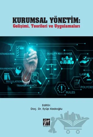 Kurumsal Yönetim: Gelişimi, Teorileri ve Uygulamaları – Eyüp Kadıoğlu – Gazi Kitabevi kitap kapağı
