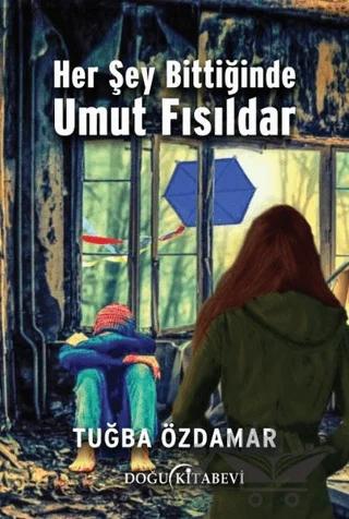 Her Şey Bittiğinde Umut Fısıldar
