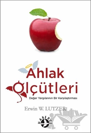 Ahlak Ölçütleri – Erwin W. Lutzeer – Haberci Basın Yayın kitap kapağı