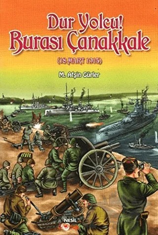 Dur Yolcu! Burası Çanakkale – M. Afşin Gürler – Nesil Çocuk Yayınları kitap kapağı