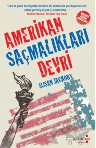 Amerikan Saçmalıkları Devri – Susan Jackoby – Yakamoz Yayınevi kitap kapağı