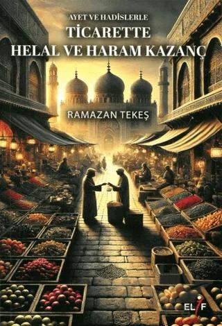 Ayet ve Hadislerle Ticarette Helal ve Haram Kazanç