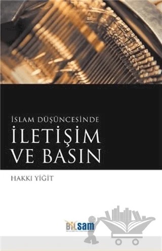 İslam Düşüncesinde İletişim ve Basın – Hakkı Yiğit – Bilsam Yayınları kitap kapağı