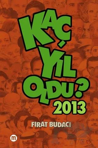 Kaç Yıl Oldu? 2013