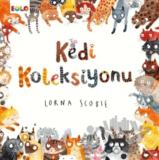 Kedi Koleksiyonu – Lorna Scobie – Eolo Yayıncılık kitap kapağı