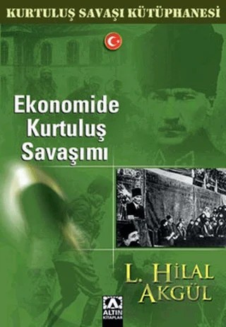 Ekonomide Kurtuluş Savaşımı – L. Hilal Akgül – Altın Kitaplar kitap kapağı