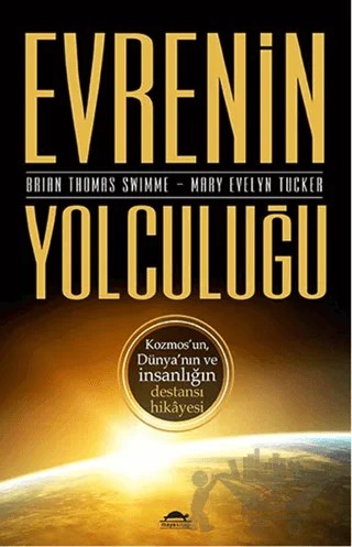 Evrenin Yolculuğu – Brian Thomas Swimme, Mary Evelyn Tucker – Maya Kitap kitap kapağı