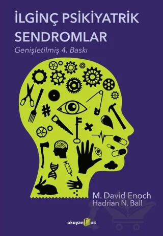 İlginç Psikiyatrik Sendromlar – Hadrian N. Ball, M. David Enoch – Okuyan Us Yayınları kitap kapağı