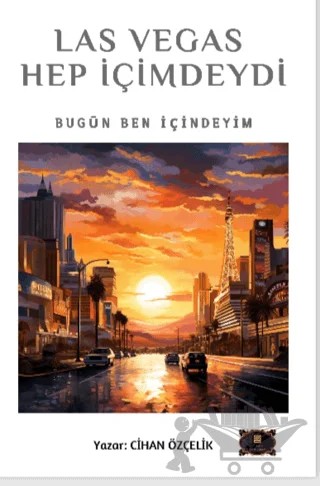 Las Vegas Hep İçimdeydi – Cihan Özçelik – Dionysos Yayın Group kitap kapağı