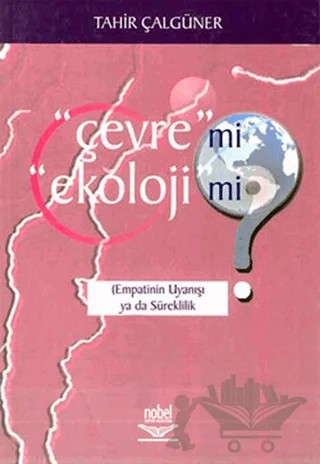 Çevre mi? Ekoloji mi? – Tahir Çalgüner – Nobel Akademik Yayıncılık kitap kapağı