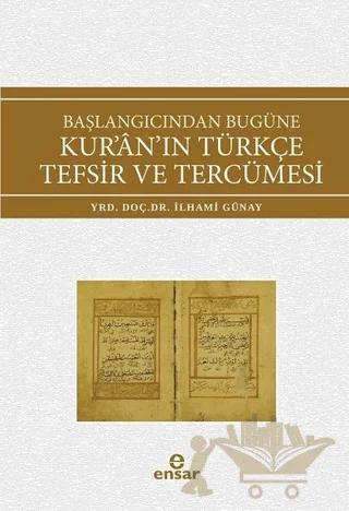 Başlangıcından Bugüne Kur'an'ın Türkçe Tefsir ve Tercümesi – İlhami Günay – Ensar Neşriyat kitap kapağı
