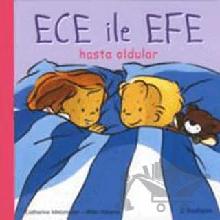 Ece ile Efe Hasta Oldular