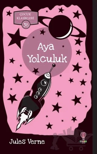 Aya Yolculuk - Çocuk Klasikleri 38 – Jules Verne – Dahi Çocuk Yayınları kitap kapağı