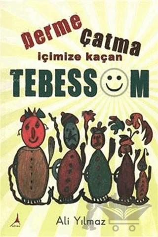 Derme Çatma İçimize Kaçan Tebessüm