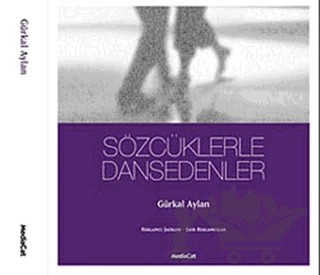 Sözcüklerle Dansedenler – Gürkal Aylan – MediaCat Kitapları kitap kapağı