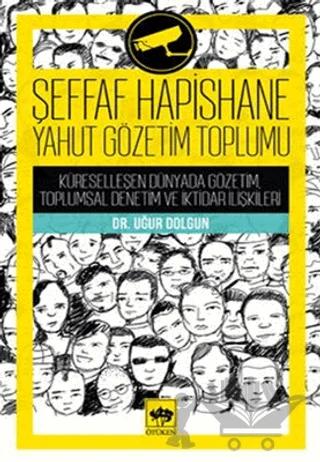 Şeffaf Hapishane Yahut Gözetim Toplumu