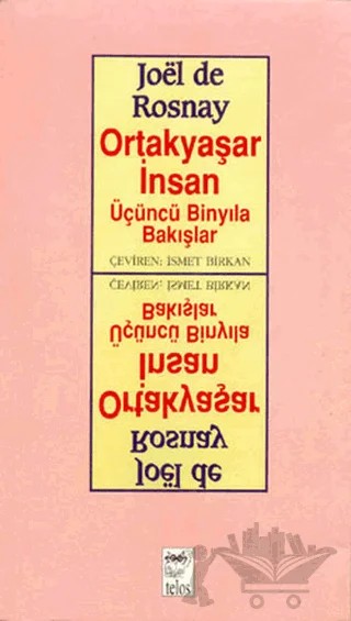 Ortakyaşar İnsan Üçüncü Binyıla Bakışlar – Joel de Rosnay – Telos Yayıncılık kitap kapağı