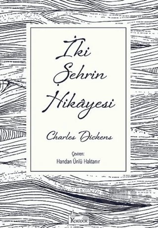 İki Şehrin Hikayesi – Charles Dickens – Koridor Yayıncılık kitap kapağı